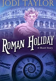 Roman Holiday (Jodi Taylor)