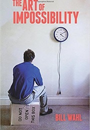 The Art of Impossibility (Bill Wahl)