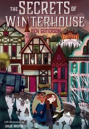 The Secrets of Winterhouse (Ben Guterson)