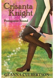 Crisanta Knight: Protagonist Bound (Geanna Culbertson)