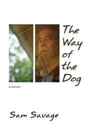 The Way of the Dog (Sam Savage)