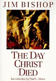 The Day Christ Died (Jim Bishop)