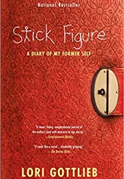 Stick Figure (Lori Gottlieb)