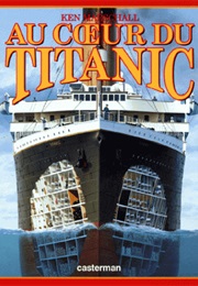 Au Cœur Du Titanic (Ken Marschall Et Hugh Brewster)