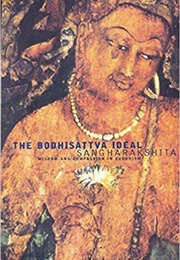 The Bodhisattva Ideal: Wisdom and Compassion in Buddhism (Sangharakshita)