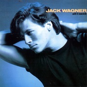 All I Need - Jack Wagner