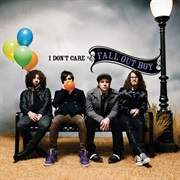 I Don&#39;t Care - Fall Out Boy