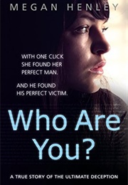 Who Are You (Megan Henley)