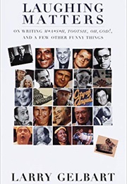 Laughing Matters (Larry Gelbart)