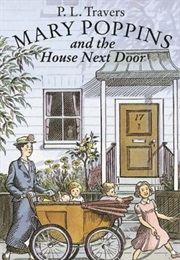 Mary Poppins and the House Next Door (P. L. Travers)
