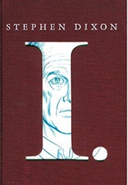 I (Stephen Dixon)