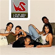 Love You Like Mad - VS
