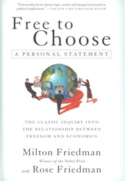 Free to Choose (Milton Friedman and Rose Friedman)