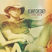 Come Over - Kenny Chesney