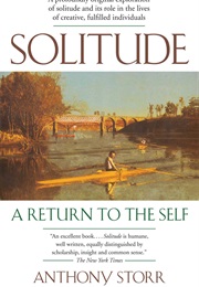 Solitude: A Return to the Self (Anthony Storr)