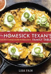 The Homesick Texan's Family Table: Lone Star Cooking From My Kitchen to Yours