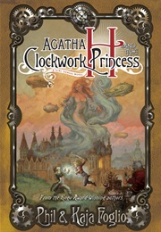 Agatha H and the Clockwork Princess (Phil & Kaja Foglio)