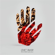 Talk Is Cheap - Chet Faker