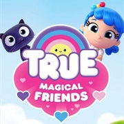 True: Magical Friends