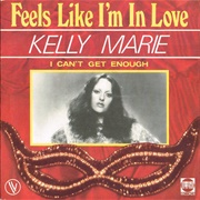 Feels Like I'm in Love - Kelly Marie