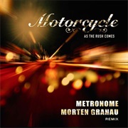 Motorcycle - As the Rush Comes (Metronome & Morten Granau Remix)