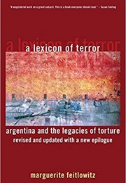 A Lexicon of Terror: Argentina and the Legacies of Torture (Marguerite Feitlowitz)