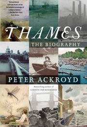 Thames: The Biography (Peter Ackroyd)