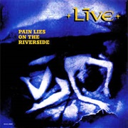 Pain Lies on the Riverside - Live