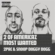 2 of Amerikaz Most Wanted - 2Pac Ft. Snoop Dogg