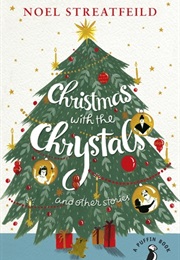 Christmas With the Chrystals and Other Stories (Noel Streatfeild)