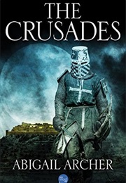 The Crusades (Abigail Archer)
