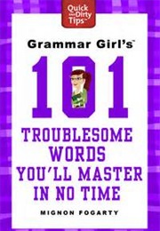 Grammar Girl&#39;s 101 Troublesome Words You&#39;ll Master in No Time (Mignon Fogarty)