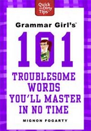 Grammar Girl's 101 Troublesome Words You'll Master in No Time (Mignon Fogarty)
