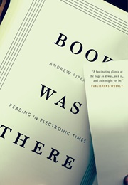Book Was There: Reading in Electronic Times (Andrew Piper)