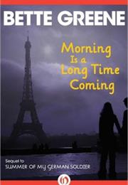 Morning Is a Long Time Coming