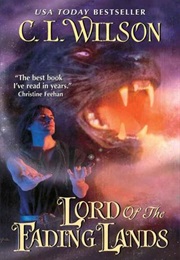 Lord of the Fading Lands (C.L. Wilson)