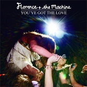 Florence and the Machine - You've Got the Love