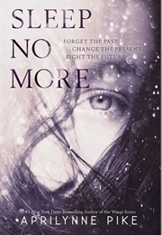 Sleep No More (Aprilynne Pike)