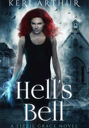 Hell's Bell (Lizzie Grace, #2) (Keri Arthur)