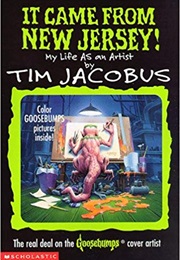 It Came From New Jersey! My Life as an Artist (Tim Jacobus)