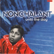 Nonchalant - Until the Day
