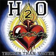 H2O- Thicker Than Water