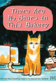 There Are No Bears in This Bakery (Julia Sarcone-Roach)