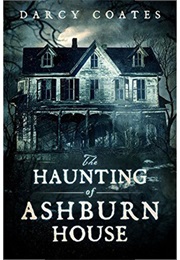 The Haunting of Ashburn House (Darcy Coates)