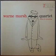 Warne Marsh Quartet ‎– Music for Prancing