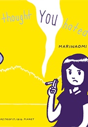 I Thought You Hated Me (Marinaomi)
