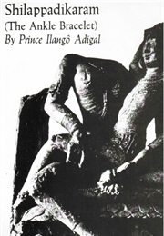 Shilappadikaram (The Ankle Bracelet) (Prince Ilango Adigal)