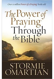 The Power of Praying Through the Bible (Stormie Omartian)
