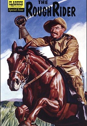 The Rough Rider (Classics Illustrated)