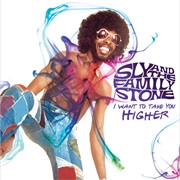 Sly &amp; the Family Stone, I Want to Take You Higher